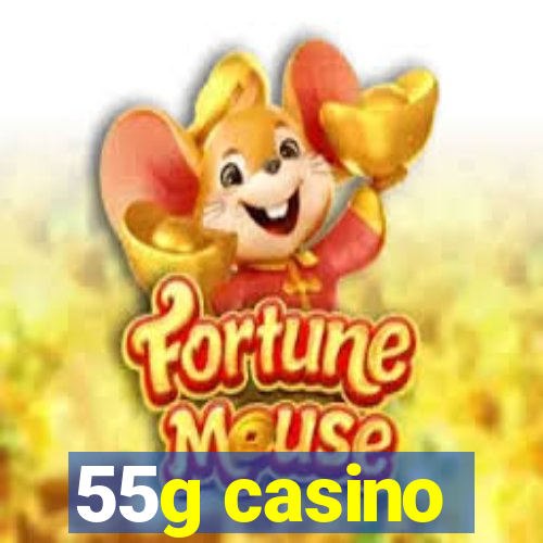 55g casino